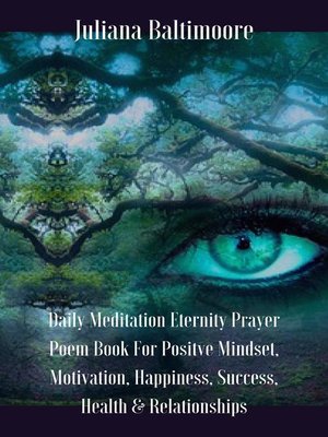 cover image of Daily Meditation Eternity Prayer Poem Book For Positve Mindset, Motivation, Happiness, Success, Health & Relationships